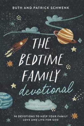 Ruth Schwenk Patrick Schwenk The Bedtime Family Devotional (Tascabile)