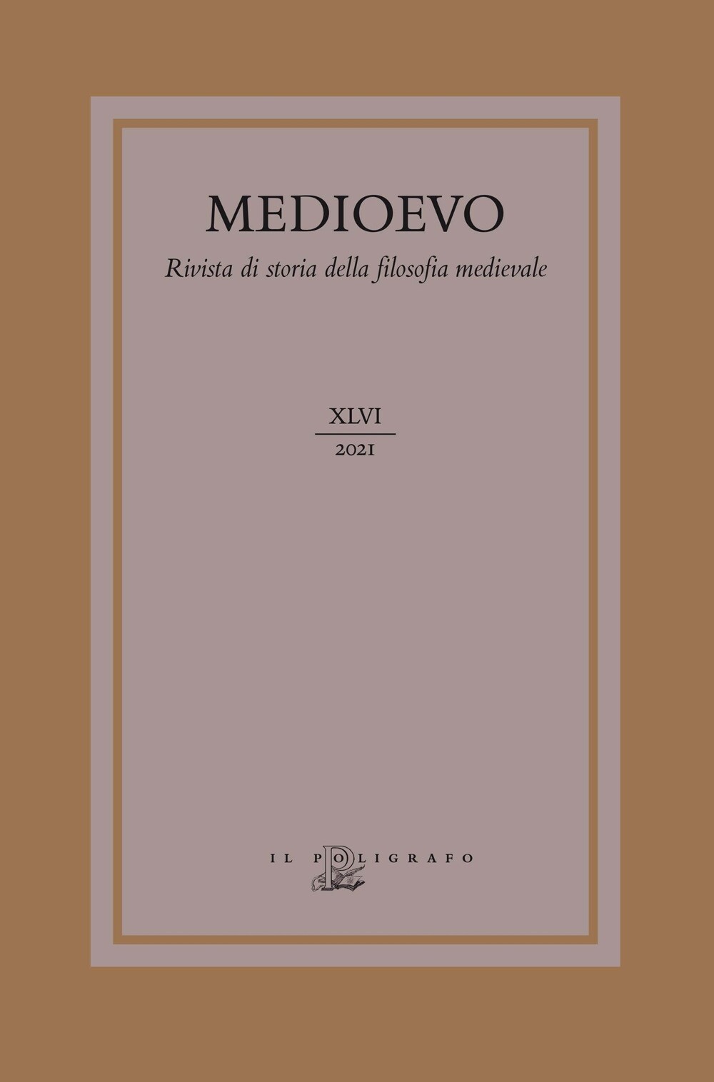 Medioevo. Rivista di storia della filosofia medievale (2021). Vol. 46: La filoso