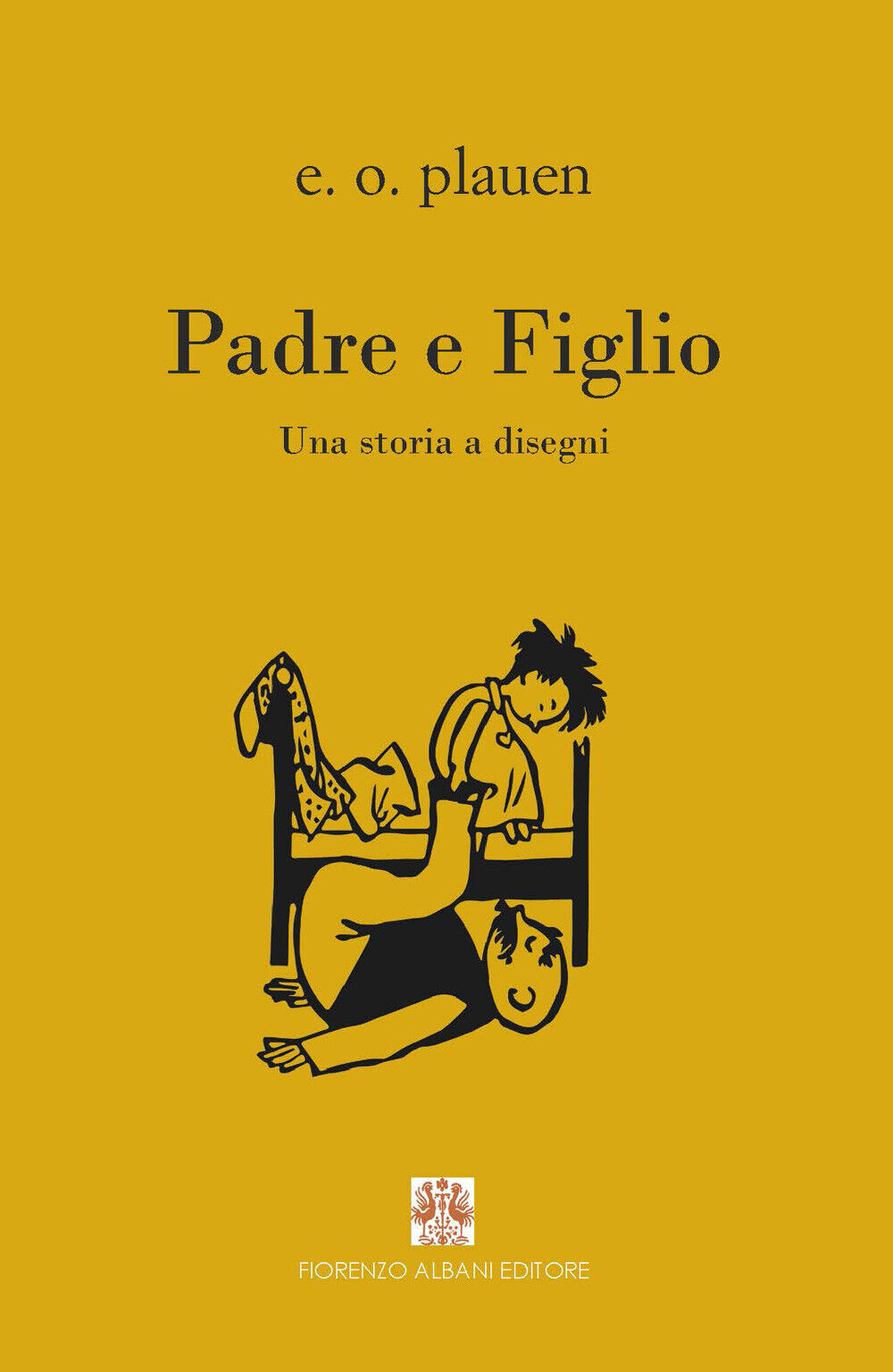 Padre e figlio. Una storia a disegni - Plauen Erich Ohser