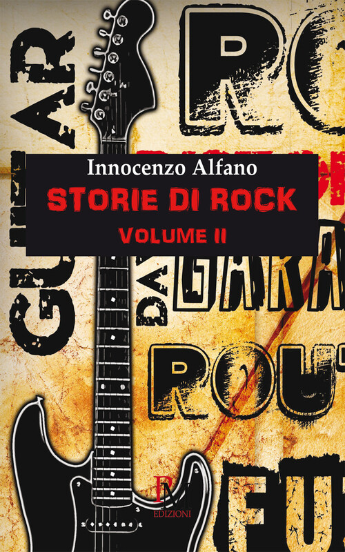 Libri Innocenzo Alfano - Storie Di Rock #02
