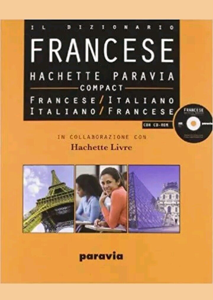 Hachette Paravia Compact. Il dizionario francese-italiano, italiano-francese. Co