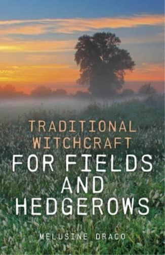 Melusine Draco Traditional Witchcraft for Fields and Hedgerows (Tascabile)