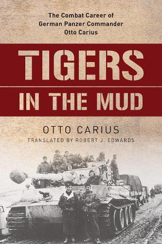 Otto Carius Tigers in the Mud (Tascabile)
