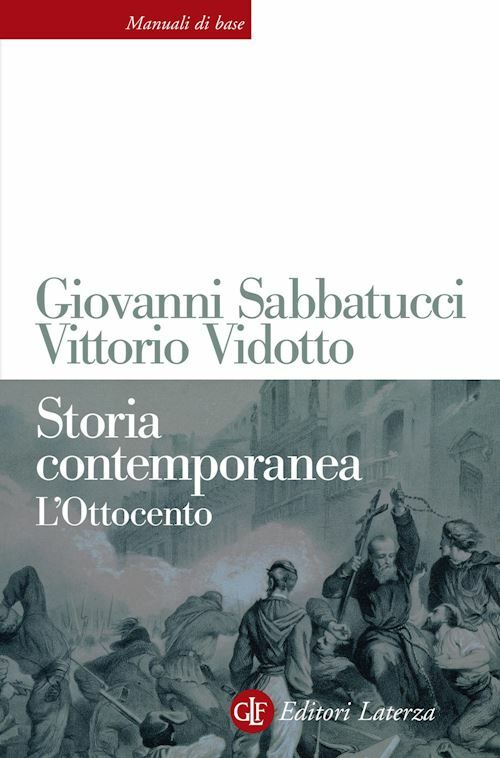 STORIA CONTEMPORANEA. L'OTTOCENTO  - SABBATUCCI GIOVANNI, VIDOTTO VITTORIO -