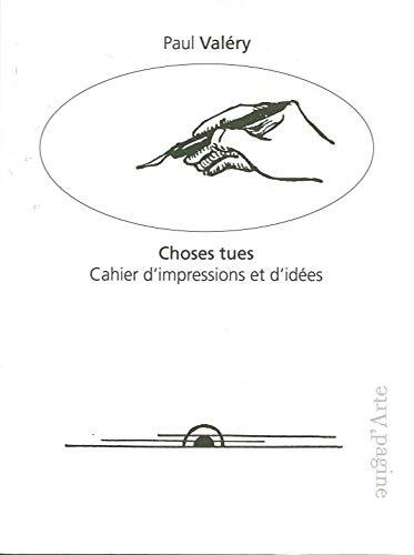 9788896529874 Choses tues. Cahier d'impressions et d'idées - Paul Valéry