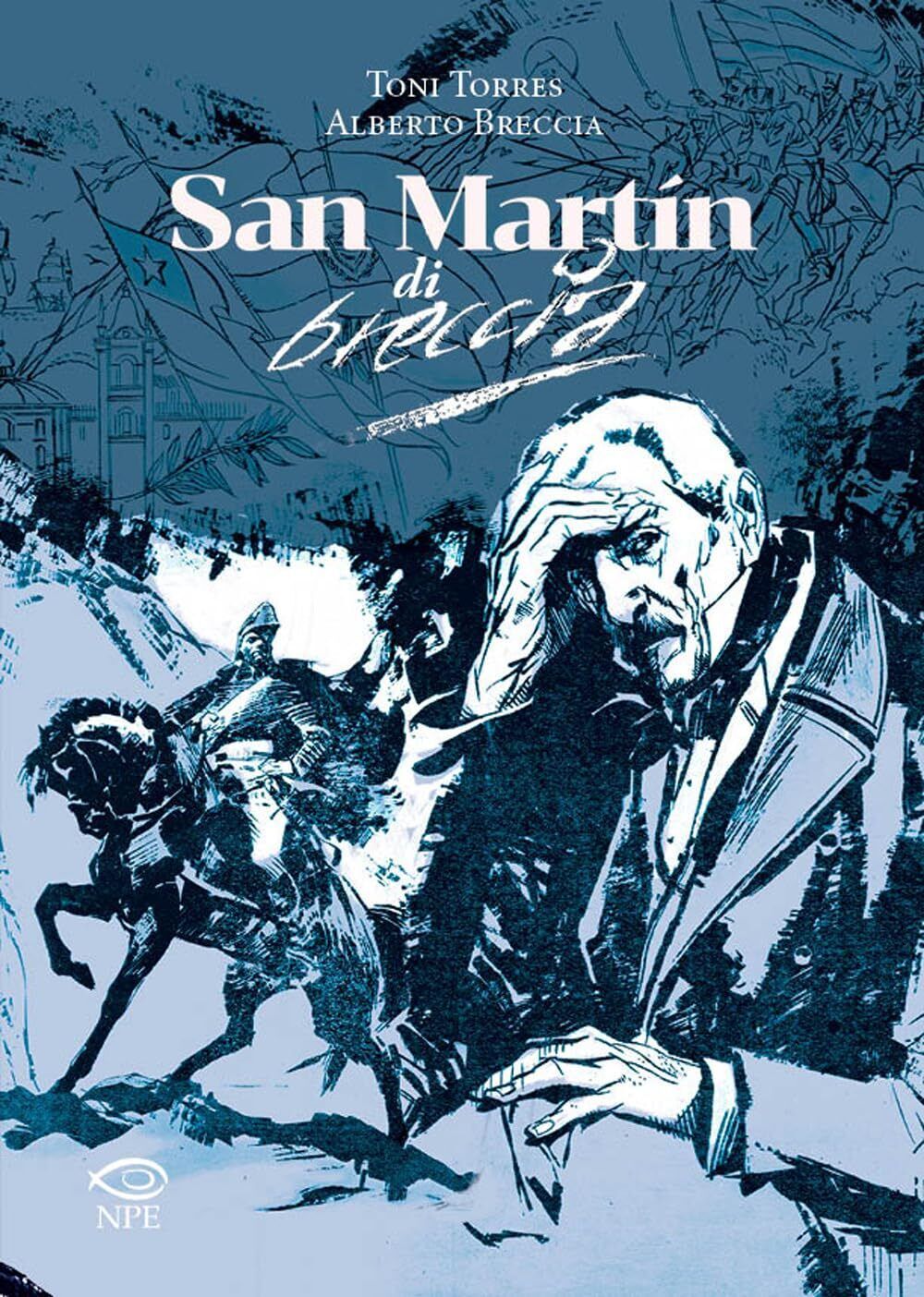 9788836271078 San Martin di Alberto Breccia - Alberto Breccia,Toni Torres