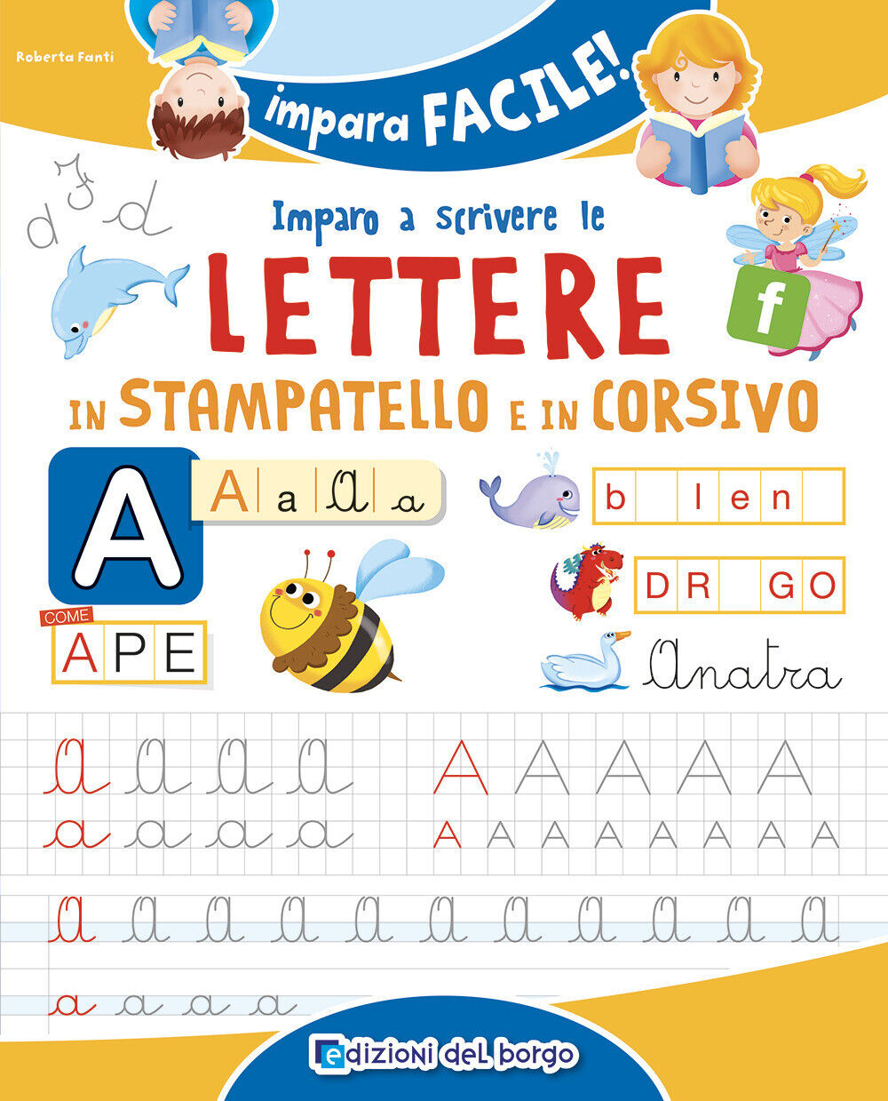 Imparo a scrivere le lettere in stampatello e corsivo - Fanti Roberta