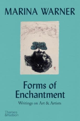 Marina Warner Forms of Enchantment (Tascabile)