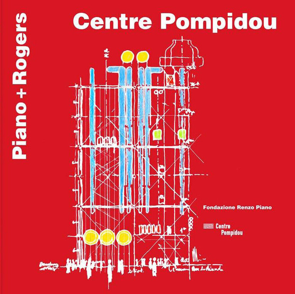 Centre Pompidou. Piano + Rogers. Ediz. italiana e inglese - Piano Renzo