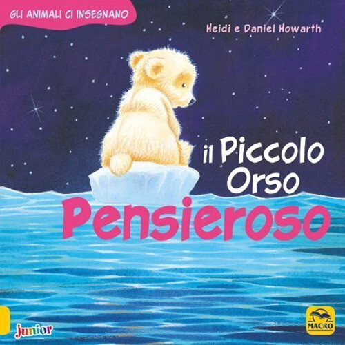 Libri Daniel Howarth / Heidi Howarth - Il Piccolo Orso Pensieroso. Gli Animali C