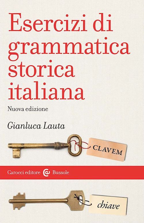 ESERCIZI DI GRAMMATICA STORICA ITALIANA  - LAUTA GIANLUCA - Carocci