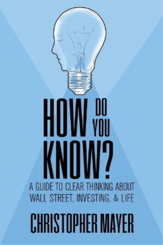 Christopher May How Do You Know? A Guide to Clear Thinking About Wal (Tascabile)