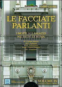 9788873540441 Le facciate parlanti. I motti sui palazzi nei rion... Roma. Vol. 4