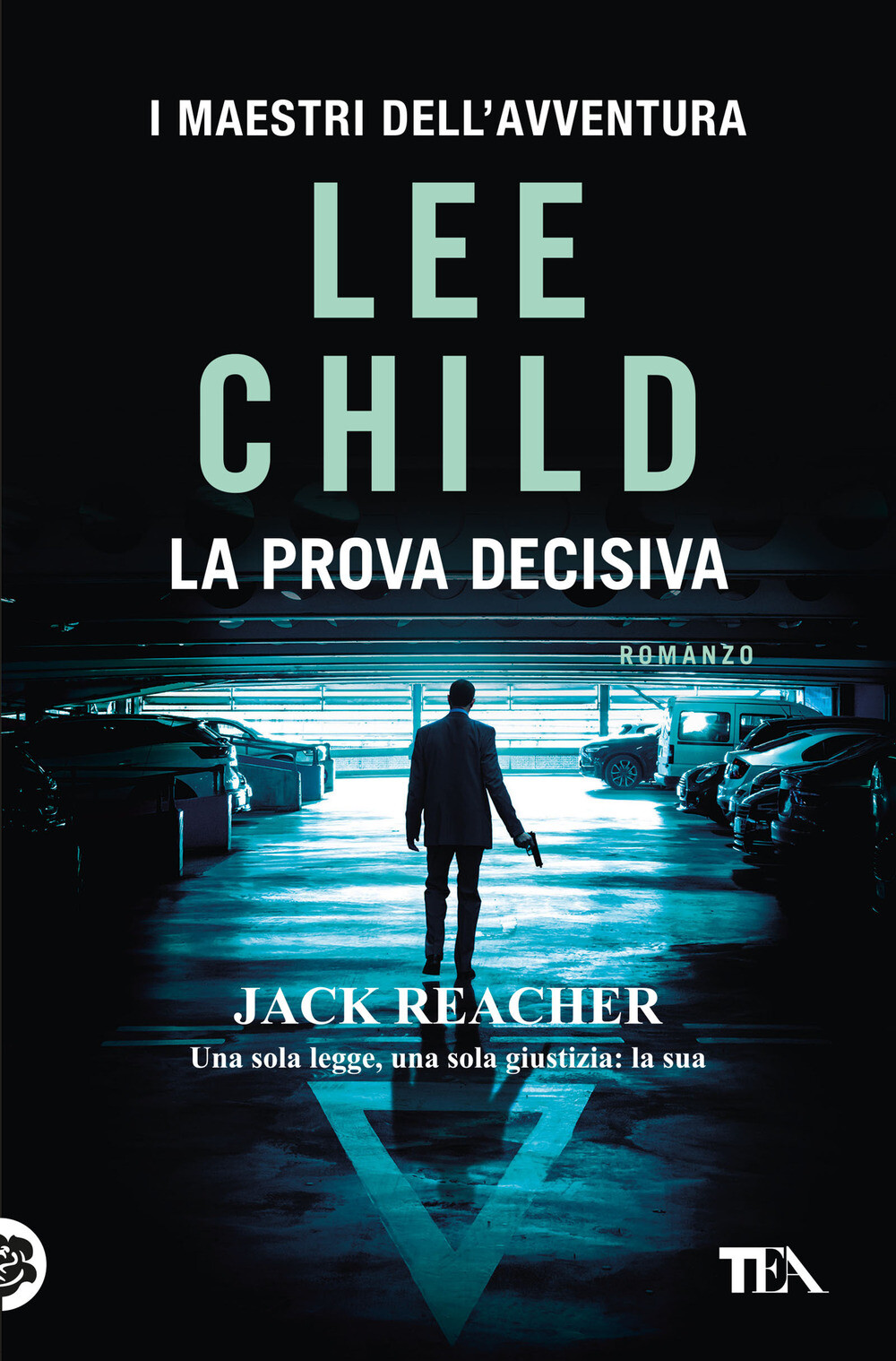 Libri Lee Child - La Prova Decisiva