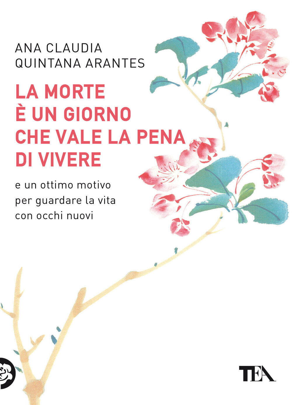 La morte è un giorno che vale la pena di vivere - Quintana Arantes Ana Claudia