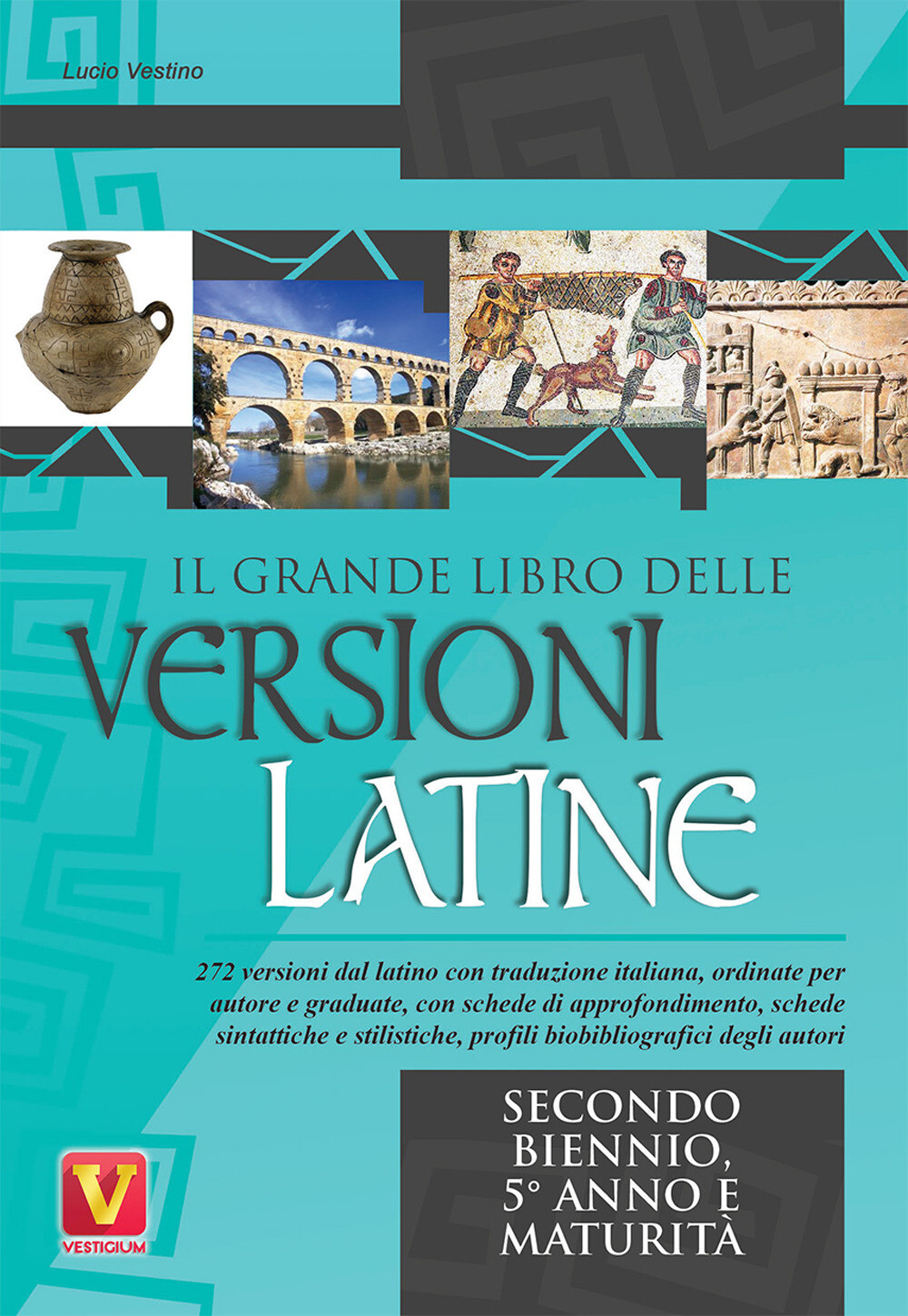 Libri Lucio Vestino - Il Grande Libro Delle Versioni Latine. Testo Latino A Fron