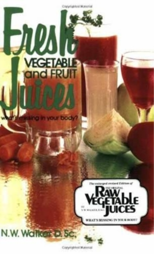 Norman W. Walker Fresh Vegetable and Fruit Juices (Tascabile)