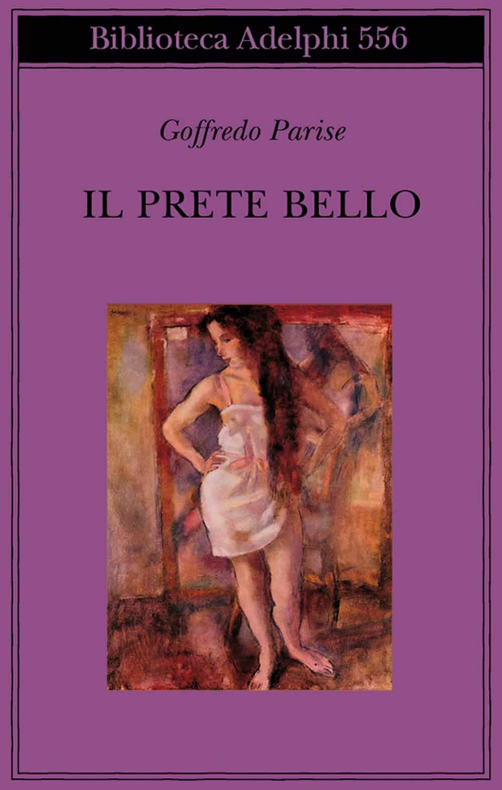 Libri Goffredo Parise - Il Prete Bello