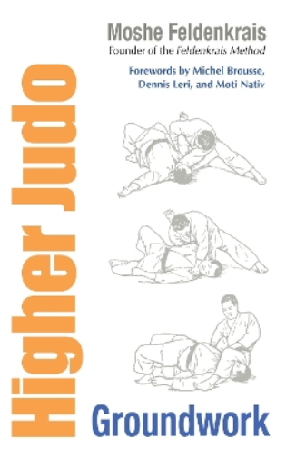 Moshe Feldenkrais Higher Judo (Tascabile)