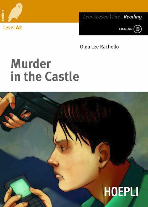 MURDER IN THE CASTLE. LEVEL A2  - RACHELLO OLGA LEE - HOEPLI