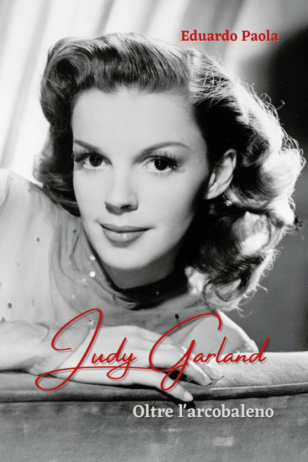 Libri Eduardo Paola - Judy Garland. Oltre L'arcobaleno