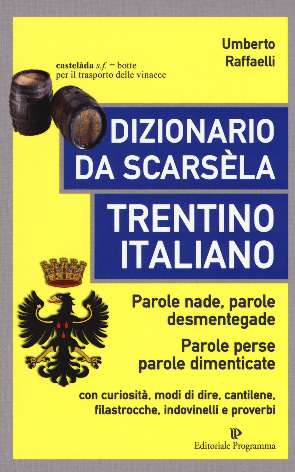 Libri Umberto Raffaelli - Dizionario Da Scarsela. Trentino Italiano. Parole Nade