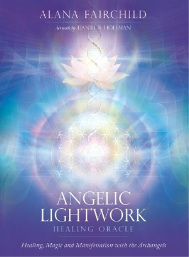 Alana Fairchild Angelic Lightwork Healing Oracle (Mixed Media Product)