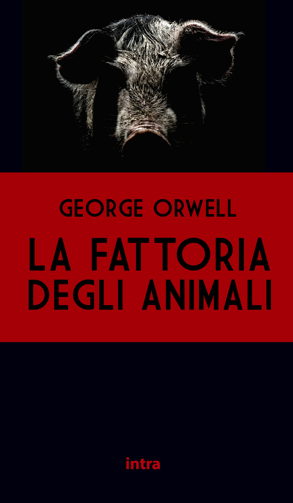 Libri George Orwell - La Fattoria Di Animali