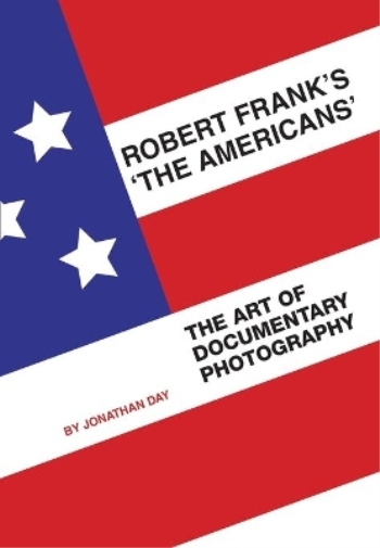 Jonathan Day Robert Frank's 'The Americans' (Tascabile)