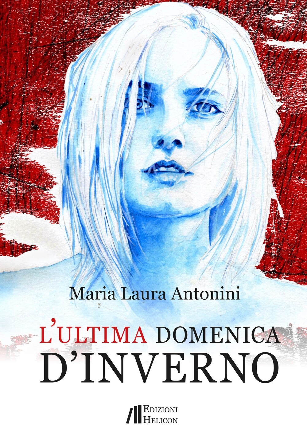 L'ultima domenica d'inverno - [Edizioni Helicon]