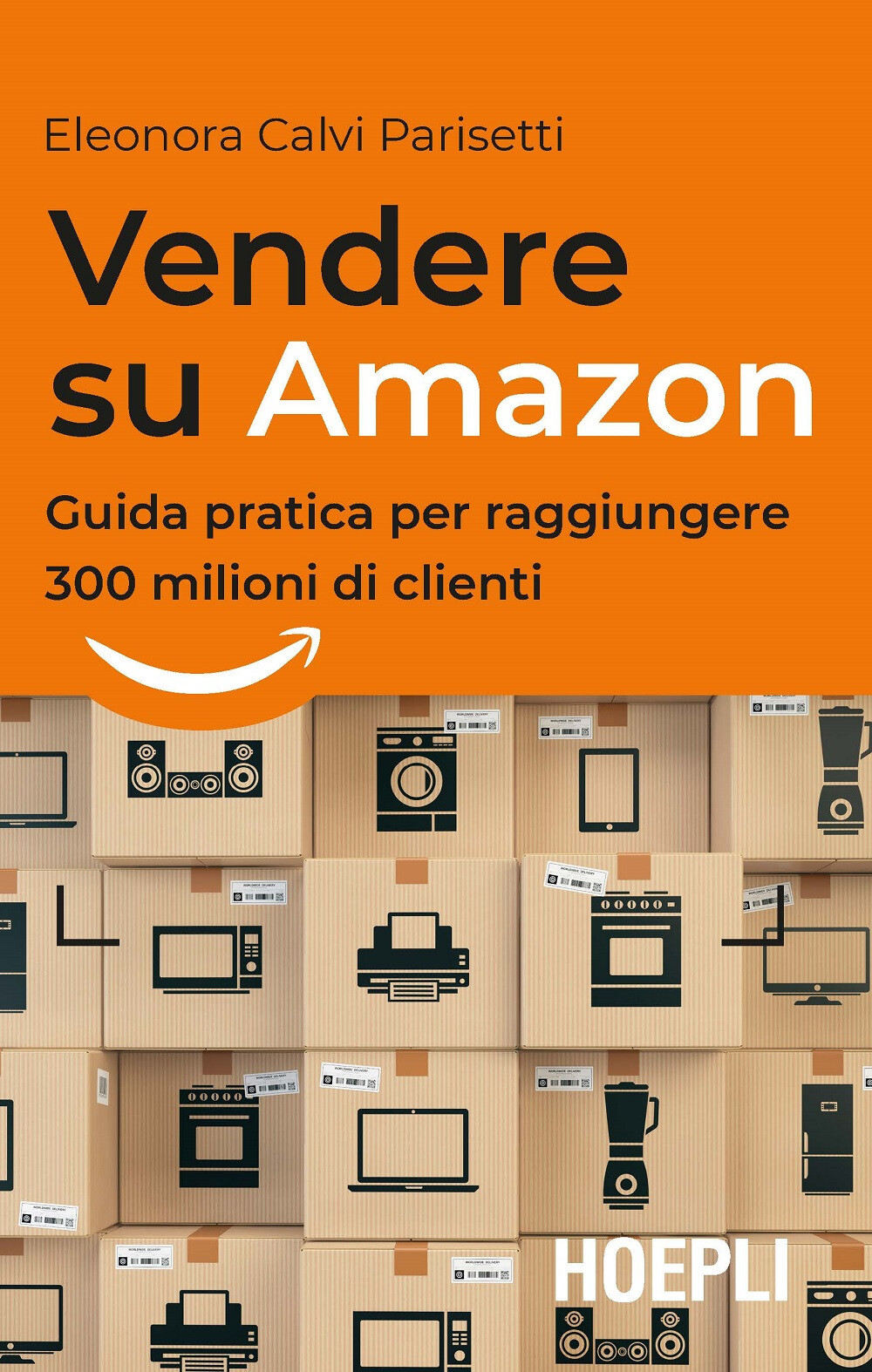 Libri Calvi Parisetti Eleonora - Vendere Su Amazon. Guida Pratica Per Raggiunger