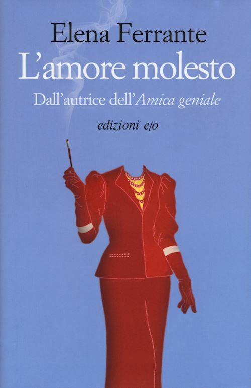 L'AMORE MOLESTO  - FERRANTE ELENA - E/O