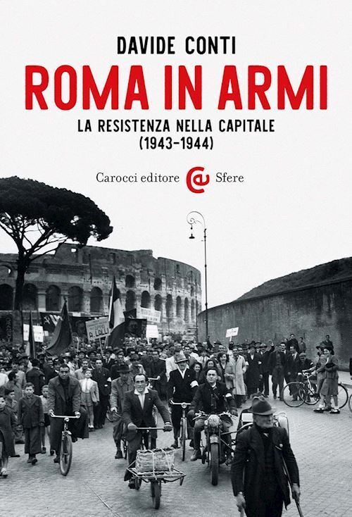 ROMA IN ARMI  - CONTI DAVIDE - Carocci