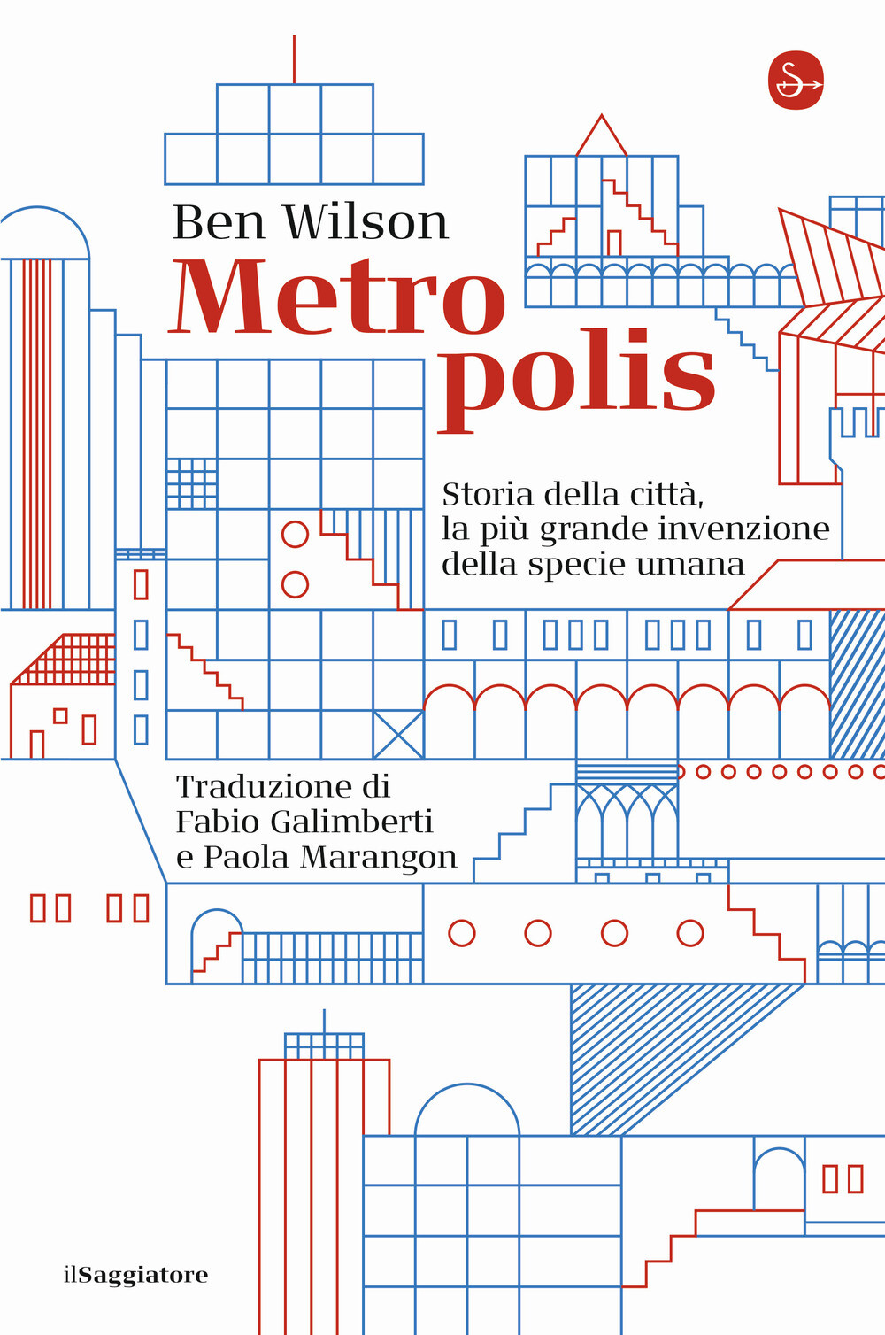 Libri Wilson Ben - Metropolis. Storia Della Citta, La Piu Grande Invenzione Dell