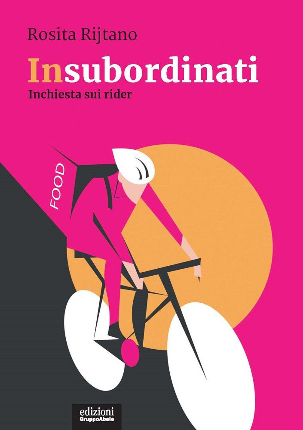 Libri Rijtano Rosita - Insubordinati. Inchiesta Sui Rider