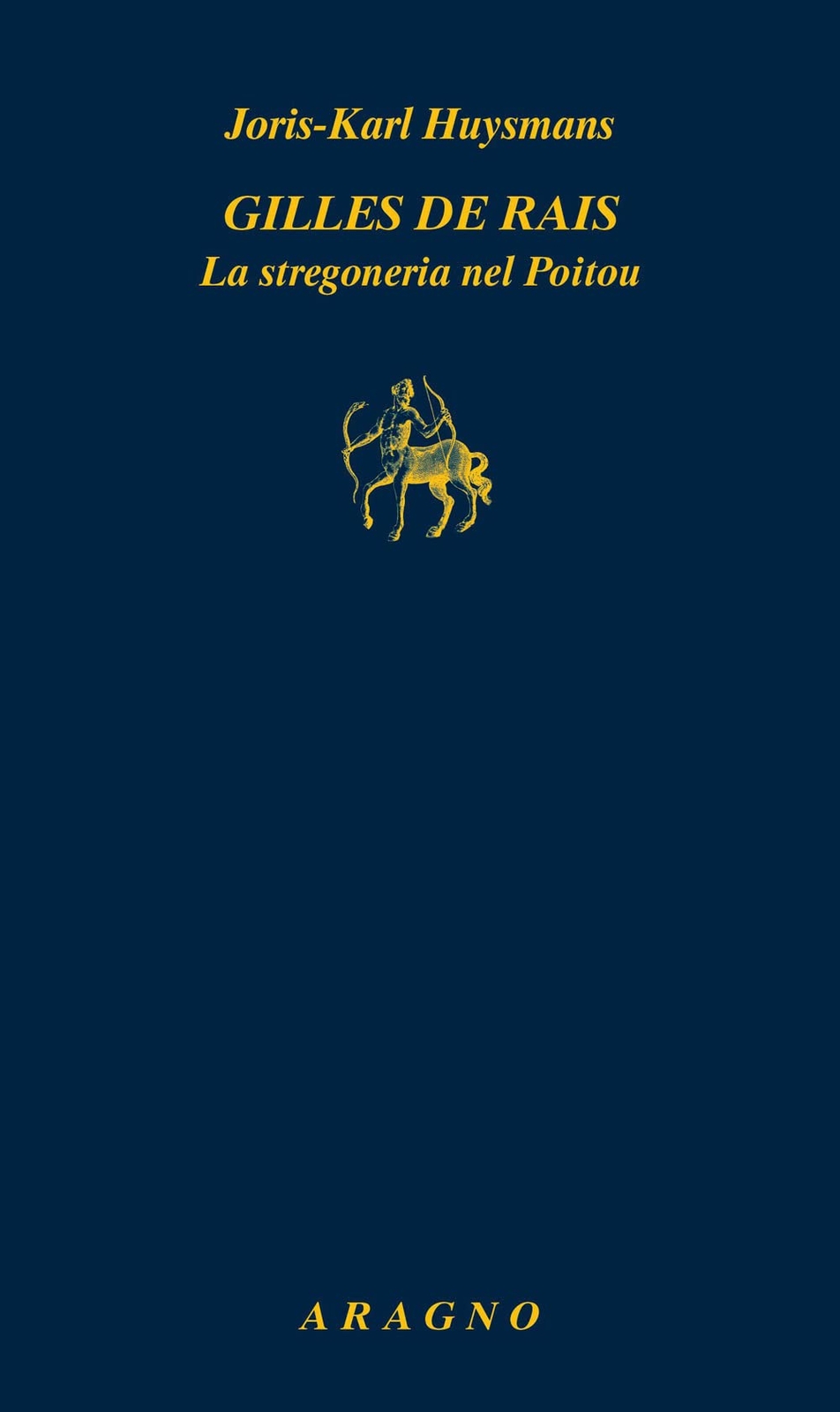 9788893802512 Gilles de Rais. La stregoneria nel Poitou - Joris-Karl Huysmans,Gi