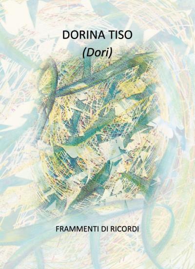 9788827814840 Frammenti di ricordi - Dorina Tiso