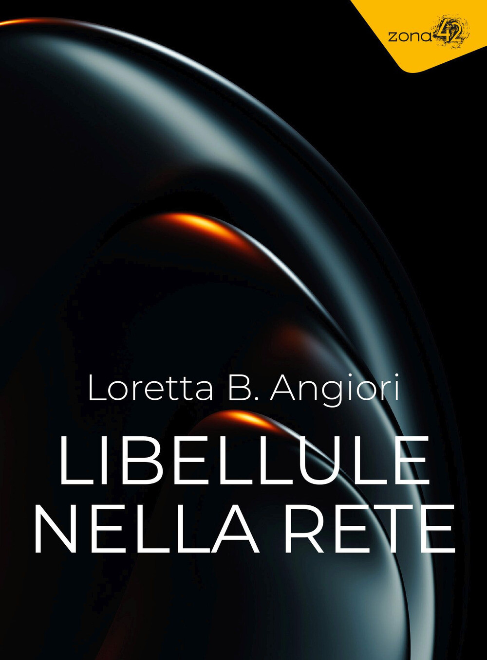 Libri Angiori Loretta B. - Libellule Nella Rete