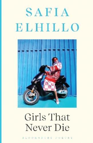 Safia Elhillo Girls that Never Die (Tascabile)