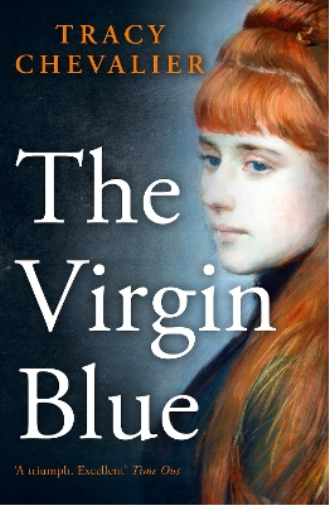 Tracy Chevalier The Virgin Blue (Tascabile)