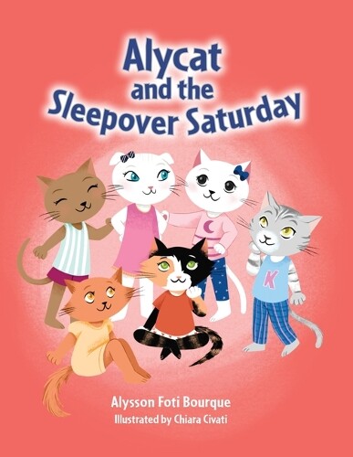Alysson Foti Bourque Alycat and the Sleepover Saturday (Copertina rigida) Alycat