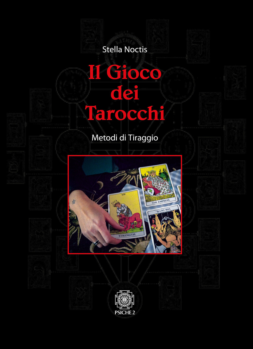 Libri Stella Noctis - Il Gioco Dei Tarocchi. Metodi Di Tiraggio