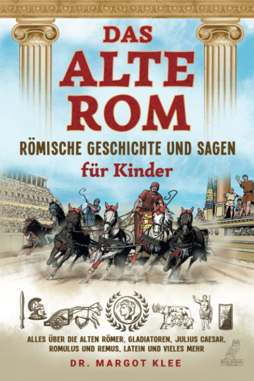 9783969672211 Das alte Rom - Römische Geschichte und Sagen für...d vieles mehr