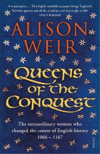 Alison Weir Queens of the Conquest (Tascabile) England's Medieval Queens