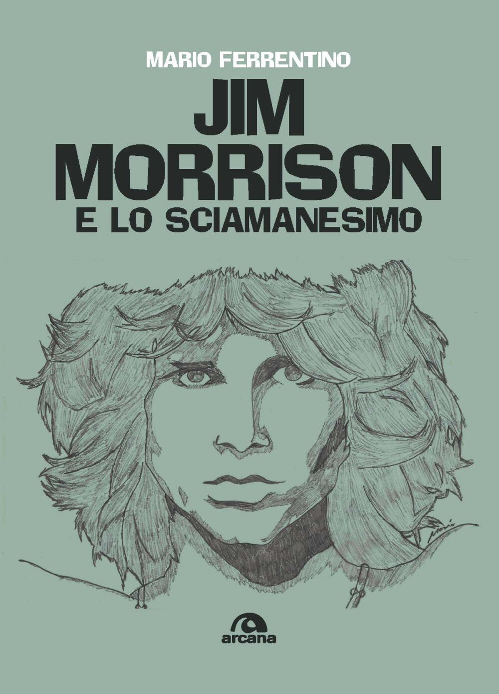 Libri Ferrentino Mario - Jim Morrison E Lo Sciamanesimo
