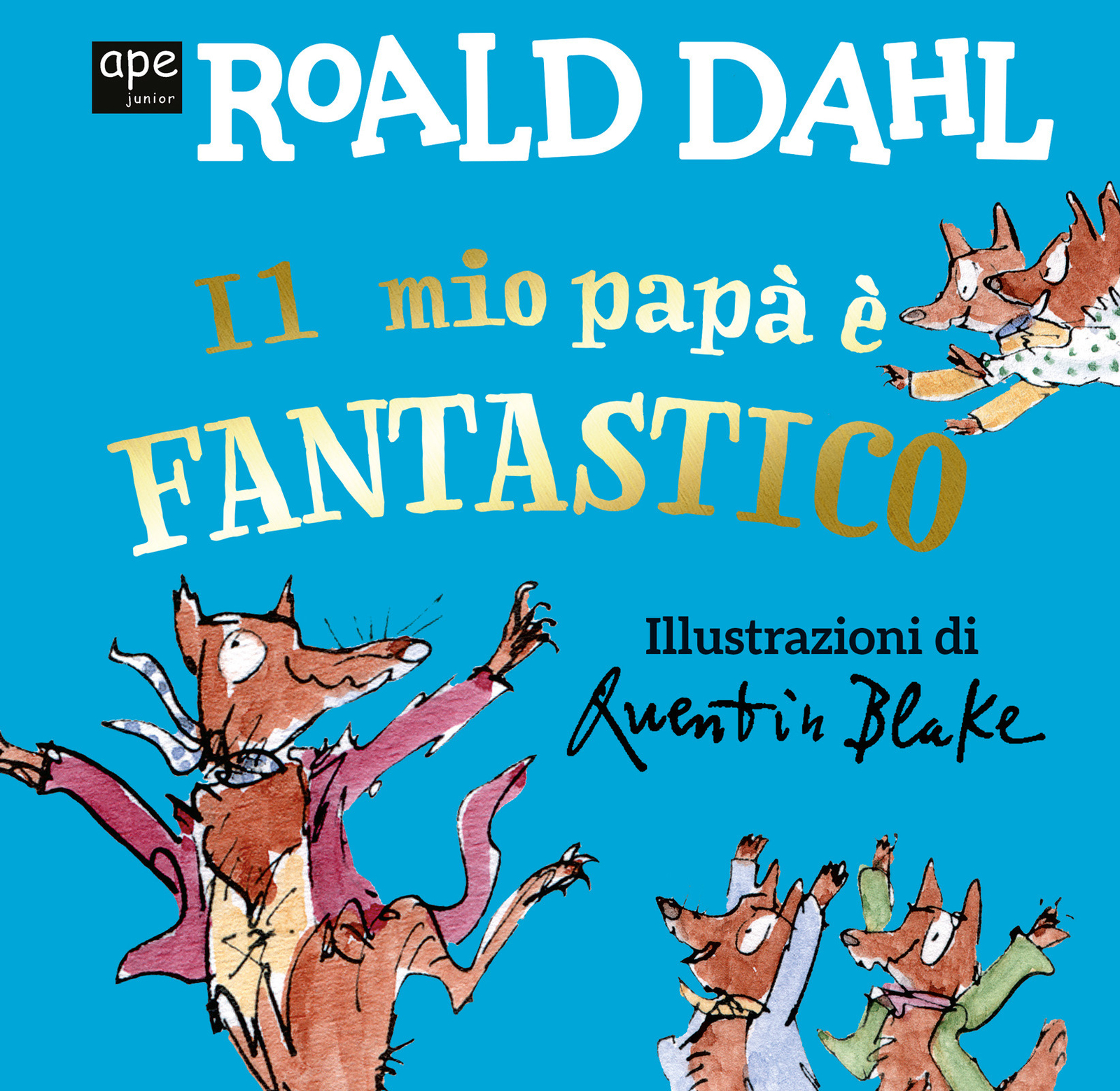 Libri Roald Dahl - Il Mio Papa E Fantastico. Ediz. A Colori