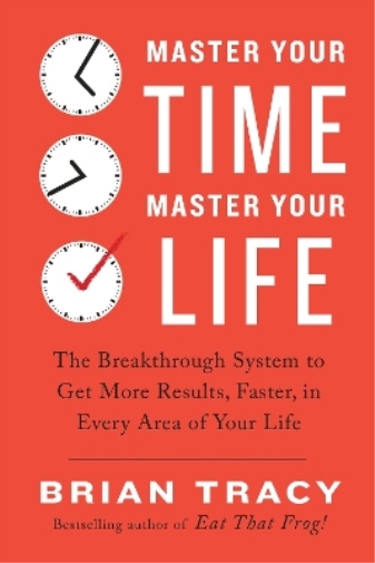 Brian Tracy Master Your Time, Master Your Life (Tascabile)