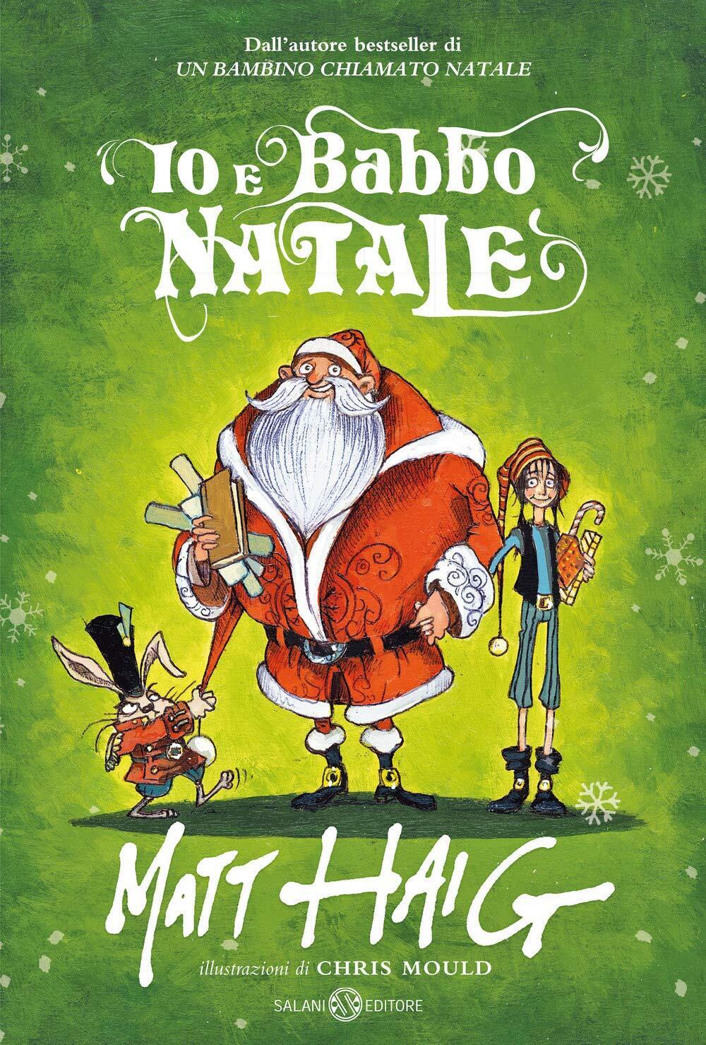 9788831004121 Io e Babbo Natale - Matt Haig,Chris Mould,A. Storti
