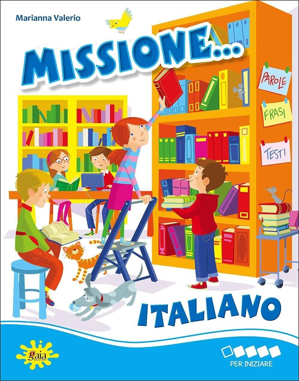 Missione... Italiano vol.1 - Per iniziare. Per la Scuola elementare