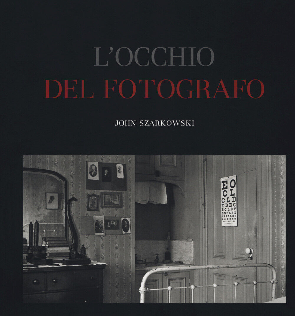 L'occhio del fotografo. The Museum of Modern Art, New York. Ediz. illustra...